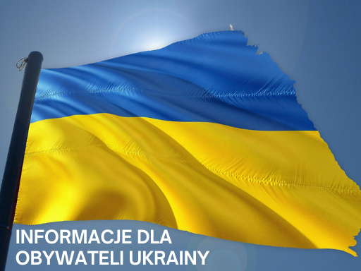 INFORMACJE DLA OBYWATELI UKRAINY
